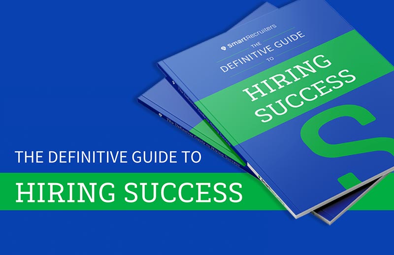 The Definitive Guide to Hiring Success
