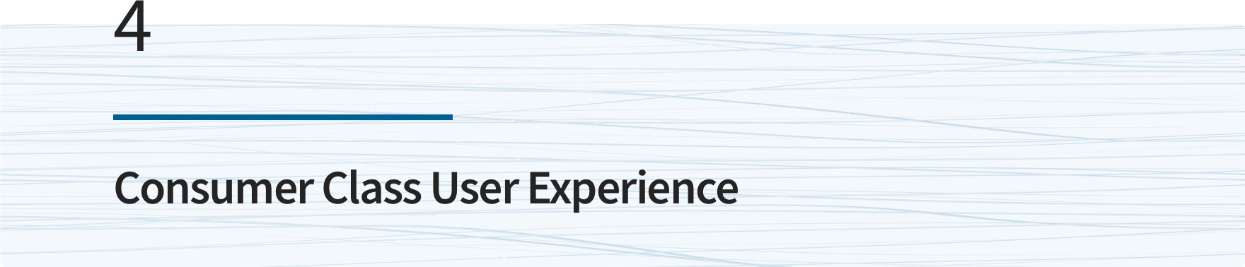 Consumer Class User Experience