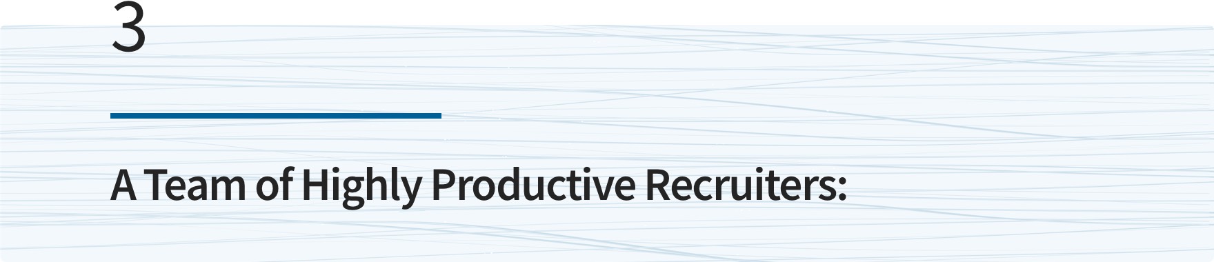 A Team of Highly Productive Recruiters